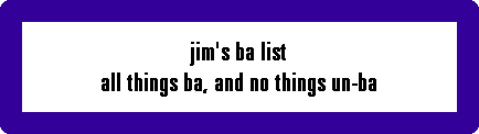 jim's ba list
all things ba, and no things un-ba